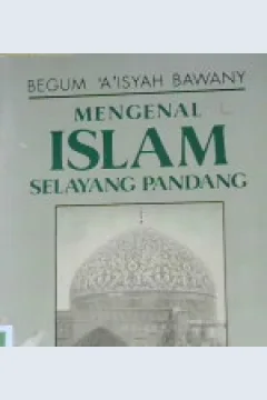 Cover Mengenal islam selayang pandang / Bagum A'isyah Bawany ; penerjemah, Machnun Husein