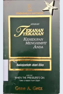 Cover Apakah tekanan-tekanan kehidupan menghimpit anda, / Gene A. Getz