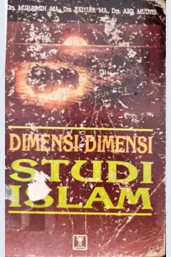 Cover Dimensi-dimensi studi Islam, Drs. Tadjab MA, Drs. Muhaimin, MD, Drs. Mujib / Drs. Tadjab MA, Drs. Muhaimin, MD, Drs. Mujib