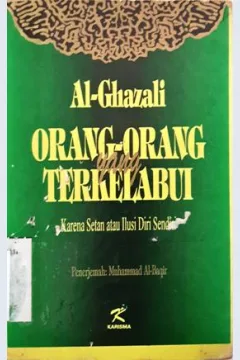 Cover Orang-orang terkelabui karena setan atau ilusi diri sendiri / Al-Ghazali; Penerjemah, Muhammad As Baqir