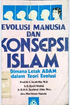 Cover Evolusi manusia dan konsepsi Islam, / Prof. Dr. T. Yacob MS. MD. .. [et al.]