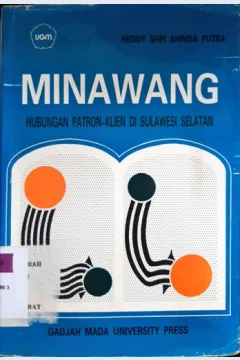 Cover Minawang, Hubungan patron-klien di Sulawesi Selatan / Heddy Shri Ahimsa Putra