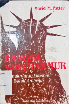 Cover Bangsa yang makmur :  Kemakmuran ekonomi dan watak Amerika / David M. Potter, penerjemah W.J. Hendrowarsito, editor P. Surono Hargosewoyo