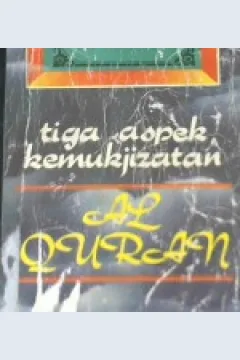Cover Tiga aspek kemu'jizatan Al-Qur'an, / Drs. Moh Chodiq Kharisma