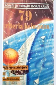 Cover Tujuh puluh sembilan kriteria keimanan, / Abdul Tarwana Qasim