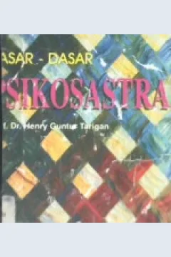 Cover Dasar-dasar psikosastra / Prof. Dr. Henry Guntur Tarigan