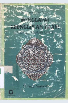 Cover Menggapai keunggulan Islam :  Khotbah-khotbah Jum'at / H. Fuad Nashori