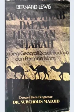 Cover Bangsa Arab dalam lintasan sejarah, :  Dari segi Geografi, Sosial, Budaya, dan peranan Islam, / Bernard Lewis. --