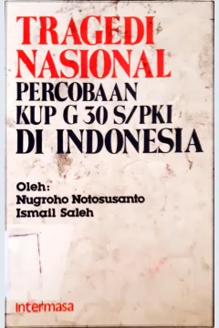 Cover Tragedi Nasional :  Percobaan KUP G 30 S/PKI di Indonesia / Nugroho Notosusanto, Ismail Saleh