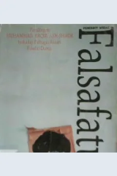 Cover Falsafatuna :  pandangan Muhammad Baqir Ash-Shadr terhadap pelbagai aliran filsafat dunia / Muhammad Baqir Ash-Shadr; penerjemah,M. Nur Mufid bin Ali