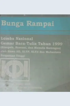 Cover Bunga rampai :  Lomba nasional gemar baca-tulis tahun 1999 ( sinopsis, resensi, dan menulis karangan ) oleh siswa SD, SLTP, SLTA dan mahasiswa perguruan tinggi / Perpustakaan Nasional RI