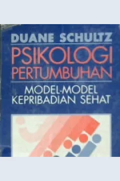 Cover Psikologi pertumbuhan :  Model-model kepribadian sehat / Duane Schultz