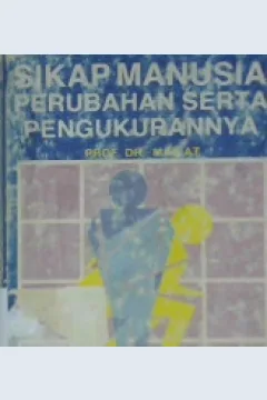 Cover Sikap manusia perubahan serta pengukuran / Prof. DR.  Mar'at