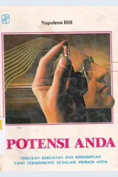 Cover Potensi anda :  Temukan kekuatan dan kemampuan yang tersembunyi di dalam pribadi anda / Napoleon Hill
