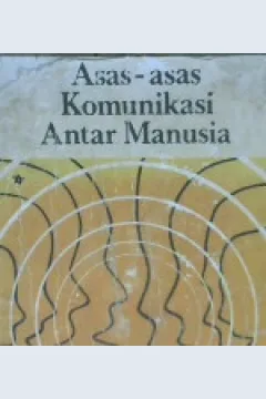 Cover asas-asas komunikasi antar manusia / D. Lauwrence Kincaid, Wilbur Schramm