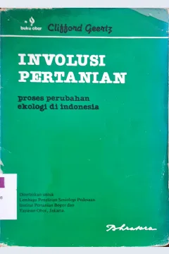 Cover Involusi pertanian :  Proses perubahan ekologi di Indonesia / Clifford Geertz ; Penerjemah S. Supomo