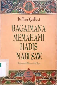 Cover Bagaimana memahami hadis nabi SAW, / Dr. Yusuf Qardhawi ; Penerjemah, Muhammad Al-Baqir