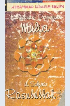 Cover Perempuan-perempuan di sekitar Rasulullah / Muhammad Ibrahim Salim ; penerjemah, Abdul Hayyie Al-Kattani, Zahrul Fata
