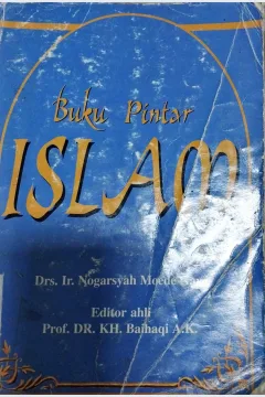 Cover Buku pintar islam, / Drs. Ir. Nogarsyah Moede Gayo, editor ; Prof. DR. KH. Baihaqi A. K