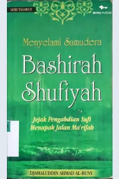 Cover Menyelami samudra Bashirah Shufiyah, jejak pengabdian sufi menapak jalan Ma'rifah