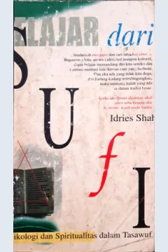 Cover Belajar dari Sufi, Psikologi dan spritualsme dalam tasawuf, / Idris Shak ; enerjemah, Rahmani Astuti