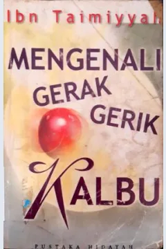 Cover Mengenal gerak gerik kalbu, / Ibn Tamiyah
