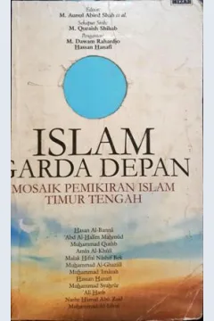 Cover Islam garda depan :  Mosaik pemikiran islam Timur Tengah / editor, M. Ainul Abied Shah