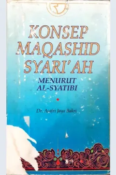 Cover Konsep maqashid syari'ah menurut Al-Syatibi / Dr. Asafri Jaya Bakri