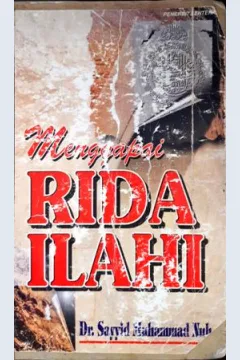 Cover Menggapai Rida Ilahi, / Dr. Sayyid Muhammad Nuh; Penerjemah, Darmanto, Abdud Wadud