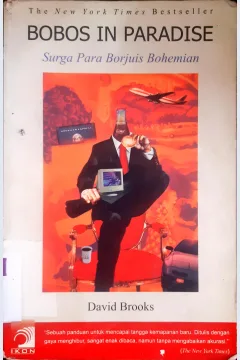Cover Bobos in paradise :  Surga para borjuis bohemian / David Brooks