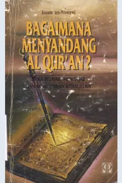 Cover Bagaimana menyandang Al-Qur'an? :  Adab membaca, belajar-mengajar dan memuliakan kitabullah / Imam An Nawawy; Penerjemah: H. Abdurrachman Ali Bawazir