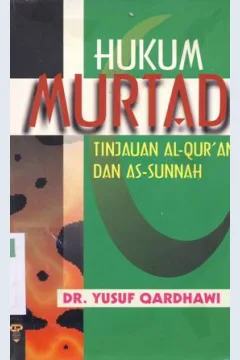 Cover Hukum murtad :  Tinjauan Al-qur'an dan As-sunnah / DR. Yusuf Qardhawi