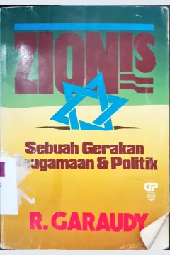 Cover Zionis :  Sebuah gerakan keagamaan dan pilitik / R. Garaudy