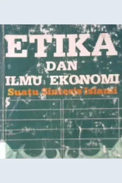 Cover Etika dan ilmu ekonomi :  suatu sintetis Islam / Syed Nawab Haider Naqvi
