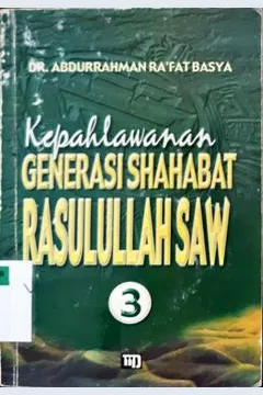 Cover Kepahlawanan generasi sahabat Rasulullah SAW jilid 3 / Abdurrahman Ra'fat Basya ; alih bahasa, H. Ma'mur Daud