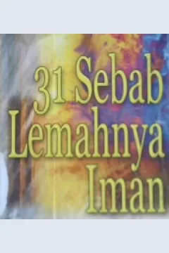 Cover Tiga puluh satu sebab lemahnya iman / Husain Muhammad Syamir