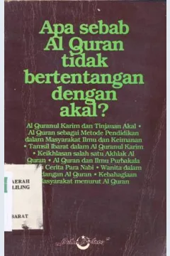 Cover Apa sebab Al Quran tidak bertentangan dengan akal? / Dr. Abdul Wafa Taftazani, Syekh Muhammad Hafidh Sulaiman [ At.Al ]; Alih bahasa: Prof. A Hasjmy