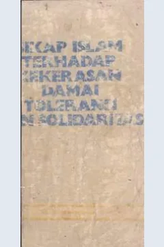 Cover Sikap Islam :  Terhadap kekerasan, damai, toleransi dan solidaritas / Imama munawwir
