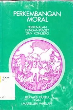 Cover Perkembangan Moral, Perkembangan Dengan Peaget danKehlberg, Ronald Duska