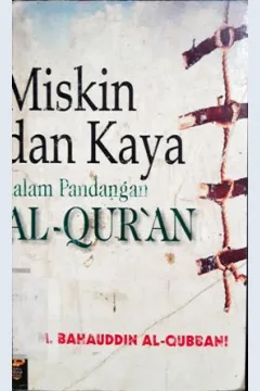 Cover Miskin dan kaya dalam pandangan AL-Qur'an / M.Bahauddin AL-Qubbani; Penerjemah,  Abdul Hayyie AL-Kattani