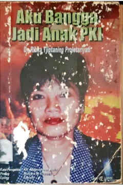 Cover Aku bangga jadi anak PKI / dr. Ribka Tjiptaning Proletariyati