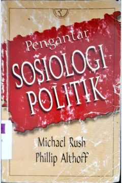 Cover Pengantar Sosiologi Politik / Michael Rush,Philip Althoff,Oleh bahasa Kartini Kartono
