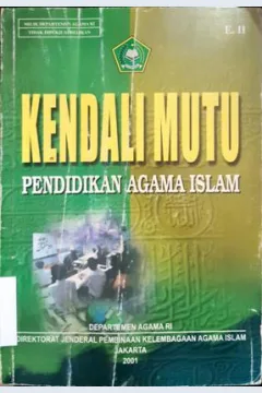 Cover Kendali mutu pendidikan agama islam / Dr. H. Husni Rahim, Drs. H. Abdul Aziz, Drs. H. Irsal Dt. GD,MM.