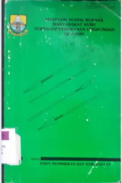 Cover Adaptasi sosial budaya masyarakat kubu terhadap perubahan lingkungan di Jambi, Petriaman...[ et al.]