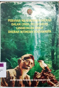 Cover Peranan nilai budaya daerah dalam upaya pelestarian lingkungan hidup daerah Istimewa Yogyakarta / Sumardi...[ et al.]