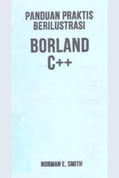 Cover Panduan Praktis Berilustrasi Borlan c ++, Norman E. Smith / Nurman E. Smith