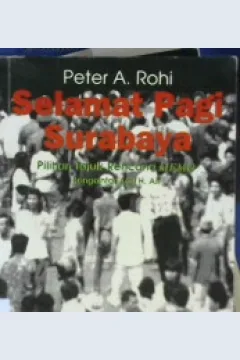 Cover Selamat Pagi Surabaya / Rohani, peter a