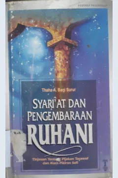 Cover Syari'at dan pengembaraan ruhani, :  Tinjauan tentang pijakan tasawuf dan alam pikiran sufi, / Thaha A. Baqi Surur; Penerjemah, M nur mufid, Mahfudz sa'ad