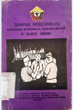 Cover Dampak modernisasi terhadap hubungan kekerabatan daerah Sulawesi Tengah / Ny. E.K. Hanafie Sulaiman, Daeng Patiro Laintagoa, Ny. N. Nainggolan; Editor, Dra. Hilderia Sitanggang
