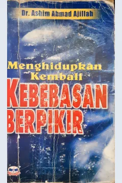 Cover Kebebasan berpikir dalam Islam, upaya mempersatukan visi pemikiran dalam Islam, Abdul Majid an-Najjar